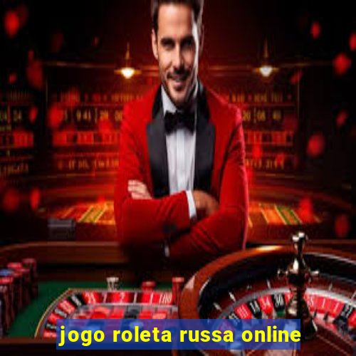 jogo roleta russa online